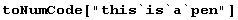 toNumCode["this`is`a`pen"]