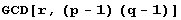 GCD[r, (p - 1) (q - 1)]