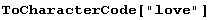 ToCharacterCode["love"]