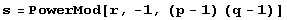 s = PowerMod[r, -1, (p - 1) (q - 1)]