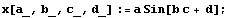 x[a_, b_, c_, d_] := a Sin[b c + d] ;